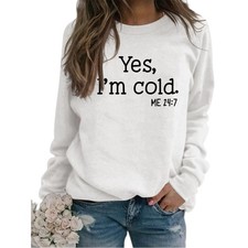 Women's Crewneck Sweatshirt, Casual Long Sleeve Sweatshirt Yes I m Cold Graphic