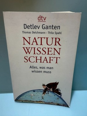 Naturwissenschaft	Detlev Ganten. Thomas Deichmann. Thilo Spahl