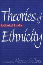 Theories of Ethnicity : A Classical Reader Paperback