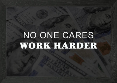 no one cares work harder Gerahmtes Wandbild Poster Leinwanddruck Bild