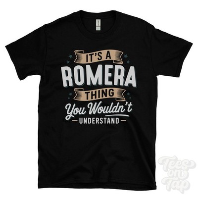 IT'S A ROMERA THING YOU WOULD'T UNDERSTAND T-SHIRT Name Nachname Familie Geschenk