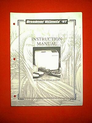 BREADMAN ULTIMATE '97 BREAD MACHINE MODEL TR2200 OWNER'S MANUAL