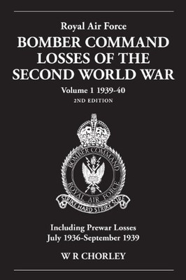 Royal Air Force Bomber Command Losses of the Second World... - Chorley, W. R