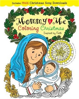 Mommy and Me Coloring Christmas: Creativity Inspired by Faith (Paperback or Soft