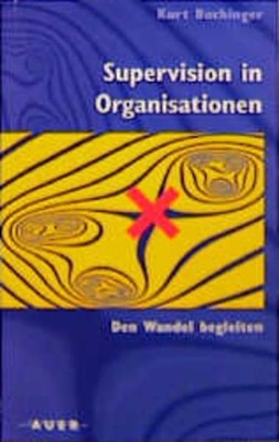 Supervision in Organisationen. Den Wandel begleiten Den Wandel begleiten Buching