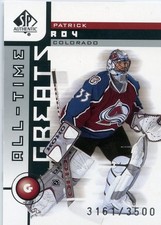 2001-02 SP Authentic All-Time Greats #93 Patrick Roy HOF /3500 Avalanche HOF
