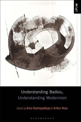 Understanding Badiou, Understanding Modernism by Arka Chattopadhyay Paperback Bo