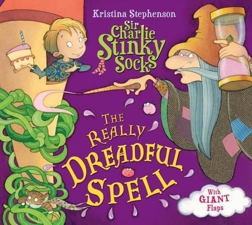 Sir Charlie Stinky Socks: The Really Dreadful Spell - Stephenson, Kristina