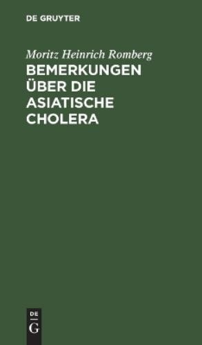 Moritz Heinrich Romberg Bemerkungen Über Die Asiatische Cholera (Hardback)