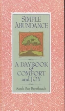 Simple Abundance A Daybook of Comfort and Joy By Sarah Ban Brea 
