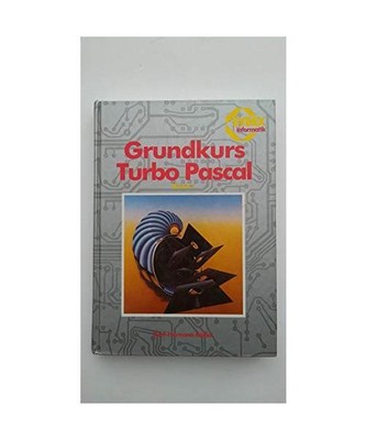 Grundkurs TURBO PASCAL I, Karl-Hermann Rollke