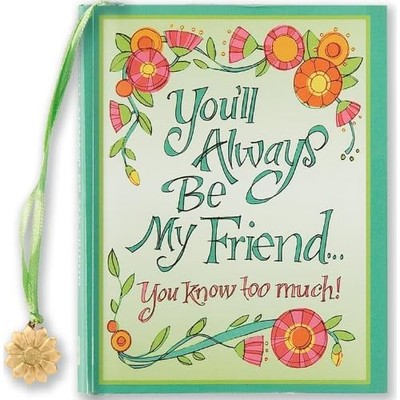 You'll Always Be My Friend...: You Know Too Much! (Char - HardBack NEW Beilenson