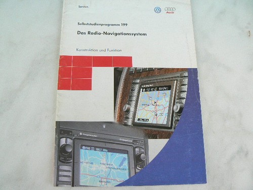 SSP 199 VW/ Audi Das Radio Navigationssystem Selbststudienprogramm  Handbuch.