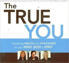 The True You:Reclaiming Health & Wholeness 8-CD Series  Life Outreach Ministries