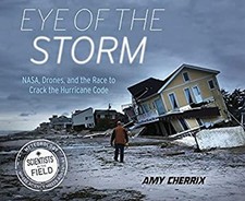 Eye of the Storm : NASA, Drones, and the Race to Crack the Hurric
