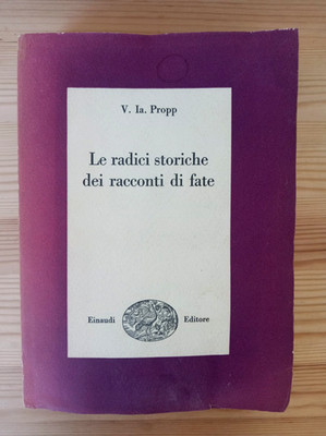 DIE HISTORISCHEN WURZELN DER MÄRCHEN - V. JA. PROPP - EINAUDI 1949 - ERSTE AUSGABE