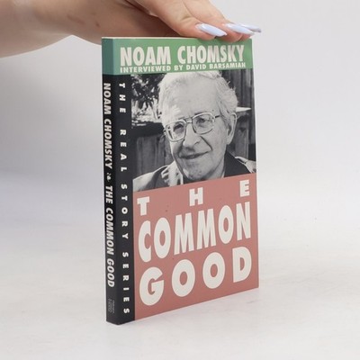 The Common Good: Interviewed by David Barsamian  |  Noam Chomsky