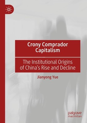 Crony Comprador Capitalism Jianyong Yue