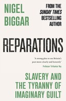 Reparations | Slavery And The Tyranny Of Imaginary Guilt | Nigel Biggar | Buch