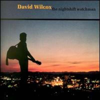 The Nightshift Watchman by David Wilcox: Used
