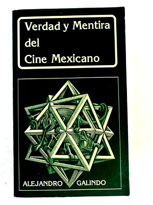 Verdad y Mentira del Cine Mexicano por Alejandro Galindo - Spanish C114