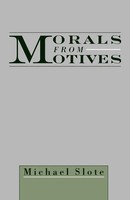 Morals From Motives Michael Slote Taschenbuch Kartoniert / Broschiert Englisch