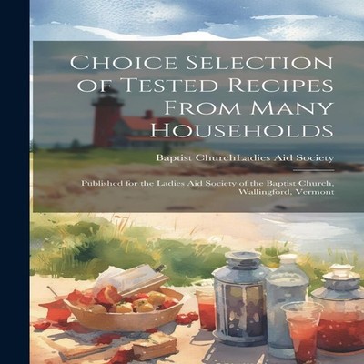 Choice Selection of Tested Recipes From Many Households Published