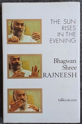 Bhagwan Rajneesh Osho The Sun Rises in the Evening