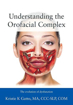 Understanding the Orofacial Complex: the Evolution of D -  NEW Kristie Gatto M 2