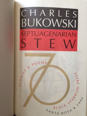 CHARLES BUKOWSKI SEPTUAGENARIAN STEW 1/26 1st signed with