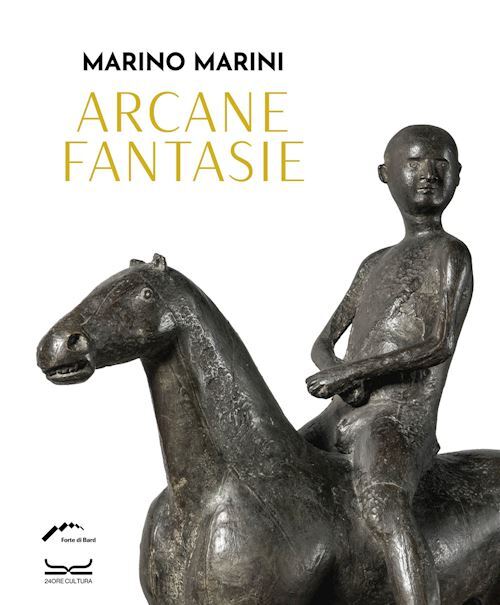 MARINO MARINI. ARCANE FANTASIE  - RISALITI S. (Curatore) - 24 Ore Cultura