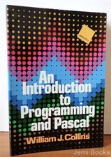 INTRODUCTION TO PROGRAMMING AND PASCAL By William J. Collins Excellent Condition