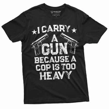 Gun Enthusiast Shirt I Carry A Gun Because A Cop Is Too Heavy 2nd Amendment Tee