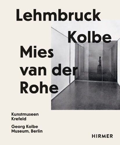 Thumbnail - Sylvia Martin Lehmbruck – Kolbe – Mies Van Der Rohe (gebundene