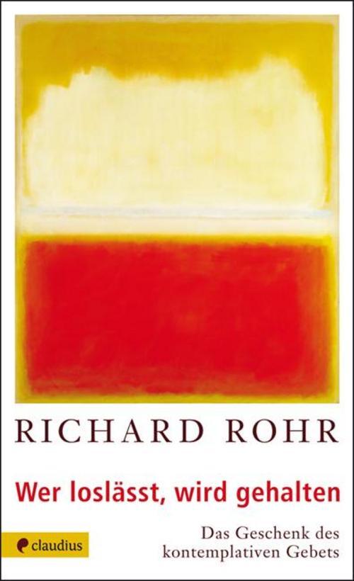 Wer Loslässt, Wird Gehalten Richard Rohr
