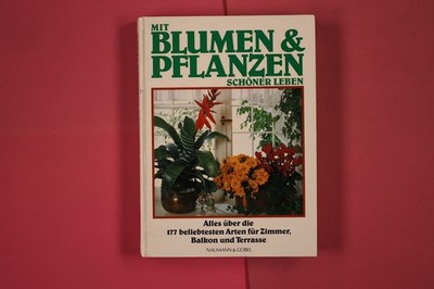 269787 MIT BLUMEN & PFLANZEN SCHÖNER LEBEN Naumann & Göbel Alles über die 177
