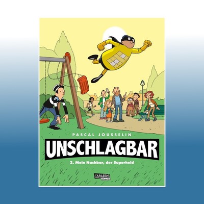 Unschlagbar! 2: Mein Nachbar, der Superheld | Pascal Jousselin