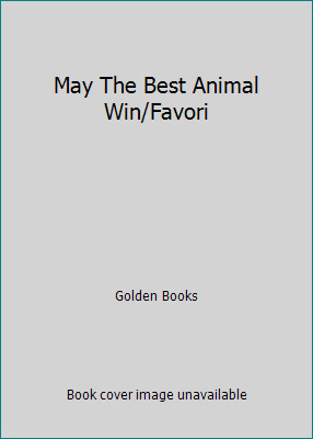 May The Best Animal Win/Favori by Golden Books