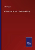 G. F. Maclear | A Class-Book Of New Testament History | Taschenbuch | Englisch