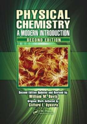 Physical Chemistry: A Modern Introduction, Second Edition by William M Davis