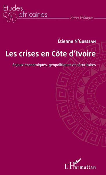 Les Crises En CôTe D'ivoire | Enjeux éConomiques, GéOpolitiques Et SéCuritaires-image