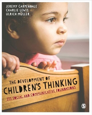 The Development of Childrens Thinking: Its Social and Communicative Foundations