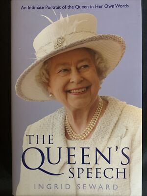 The Queen's Speech: An Intimate Portrait of the Queen in he... by Seward, Ingrid