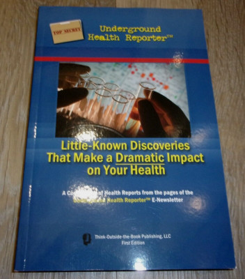 Little-Known Discoveries That Make a Dramatic Impact on Your Health/Welfare/Diet