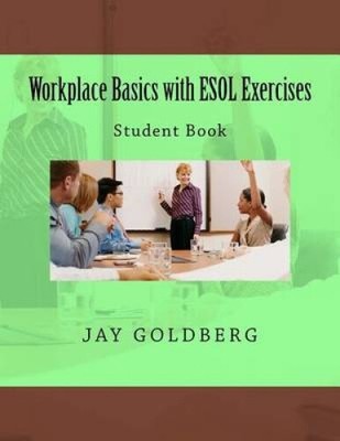 Workplace Basics with ESOL Exercises: Student Book: Book 1 from DTR Inc.'s
