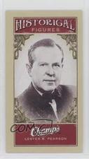 2009-10 Upper Deck Champ's Historical Figures Lester B Pearson #528 0o5t