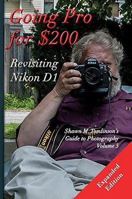 Going Pro For $200 : Revisiting the Nikon D1 by Shawn M. Tomlinson (2015, ...