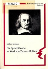 Die Sprachtheorie im Werk von Thomas Hobbes Isermann, Michael: