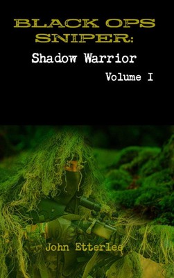 Black Ops Sniper: Shadow Warrior by Etterlee, John