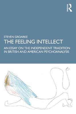 The Feeling Intellect: An Essay on the Independent Tradition in British and Amer